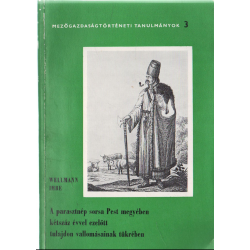 A parasztnép sorsa Pest megyében kétszáz évvel ezelőtt tulajdon vallomásainak tükrében