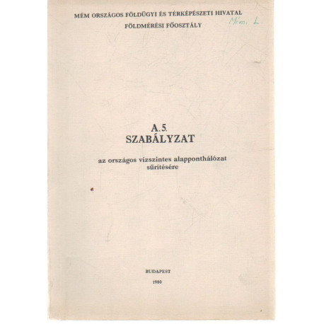 A.5. Szabályzat ( 1980 ) az országos vízszintes alapponthálózat sűrítésére.