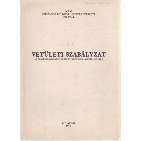 A.1. Vetületi szabályzat 1975. Az egységes országos vetületi rendszer alkalmazására .