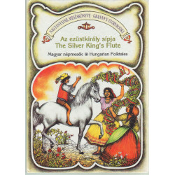 Az ezüstkirály sípja ( Nagyanyáink mesekönyve ) Angol- Magyar nyelvű