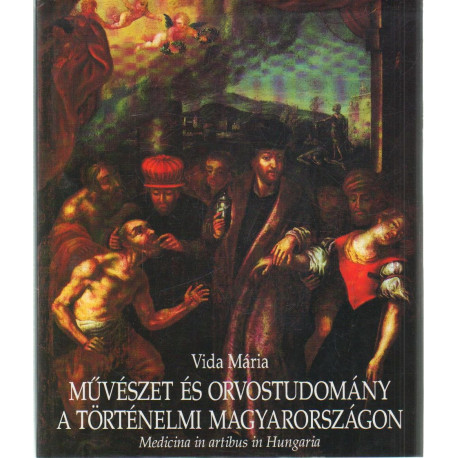 Művészet és orvostooudomány a történelmi Magyarországon