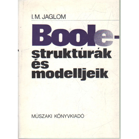 Boole-struktúrák és modelljeik.