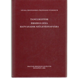 Tanulmányok Érszegi Géza hatvanadik születésnaprjára