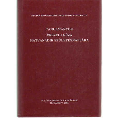 Tanulmányok Érszegi Géza hatvanadik születésnaprjára