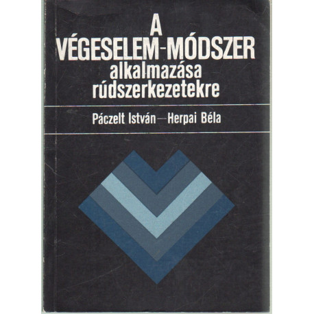 A végeselem - módszer alkalmazása rúdszerkezetekre