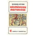 Kézművesek mestersége.