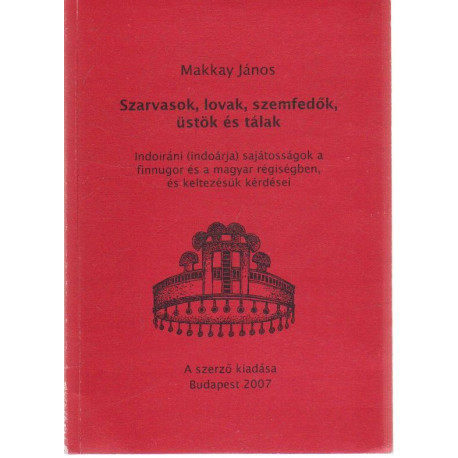 Szarvasok, lovak, szemfedők, üstök és tálak