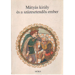 Mátyás király és a százesztendős ember .
