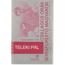 Teleki Pál . ( Csillagos órák sorsfordító magyarok. II. )