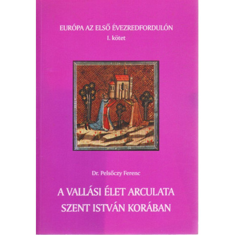 A vallási élet arculata Szent István korában