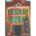 Tablók könyve III. Béla Gimnázium 1869-2010