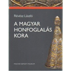 A magyar honfoglalás kora