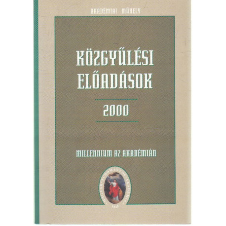 Közgyűlési előadások 2000. május Millenneum az akadémián I. kötet