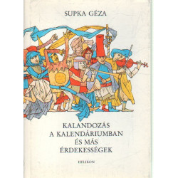 Kalandozás a kalendáriumban és más érdkességek .