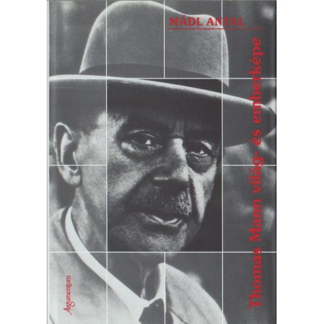 Thomas Mann világ- és emberképe