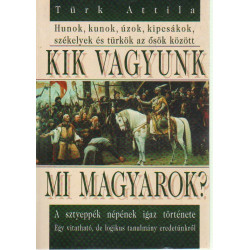 Kik vagyunk mi magyarok? Hunok, kunok, úzok, kipcsákok, székelyek és törkök az ősök között.