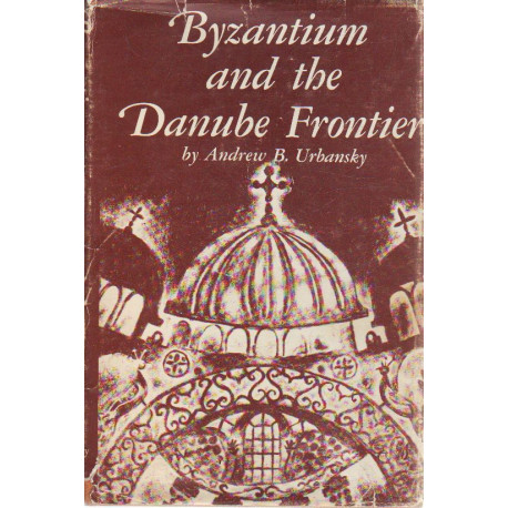 Byzantium and the Danube Frontier ( by Andrew B. Urbansky )