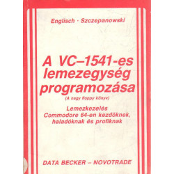 A VC-1541-es lemezegység programozása ( A nagy floppy könyv )