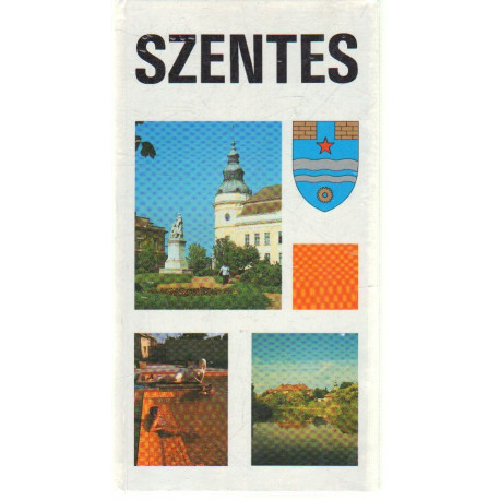 Szentes . Városismeretető útikönyv.