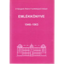 A Szegedi Állami Tanítóképző Intézet emlékkönyve 1948-1963 .