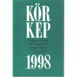 Körkép - Huszonhárom mai magyar író kisprózája 1998