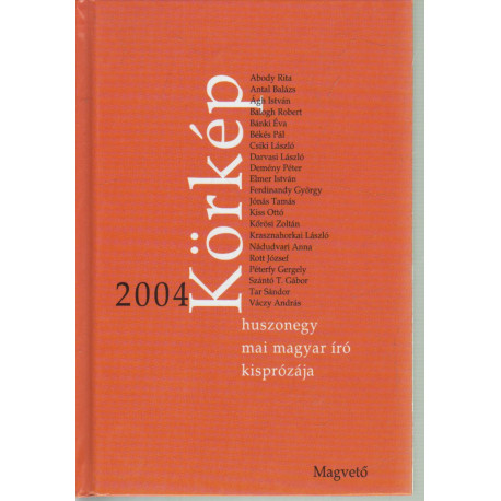 Körkép-Huszonegy mai magyar író kisprózája .