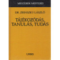 Tájékozódás, tauláls, tudás .