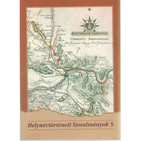 Helytörténeti tanulmányok 5. - Esztergom vármegye.