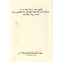 Az Árpád-házi hercegek, hercegnők és királynék okleveleinek kritikai jegyzéke.