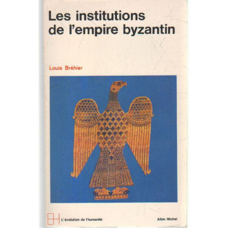 Les institutions de l ' empire byzantin