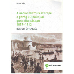 A nacionalizmus szerepe a görög külpolitikai gondolkodásban 1897-1912