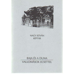 Baja és a Duna - Vallomások ecsettel.