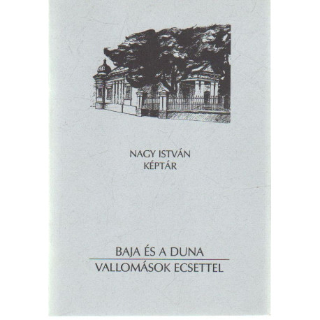 Baja és a Duna - Vallomások ecsettel.