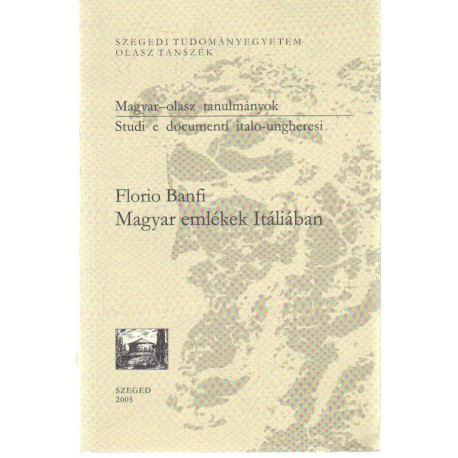 Magyar emlékek Itáliában. ( Magyar - olasz tanulmányok )