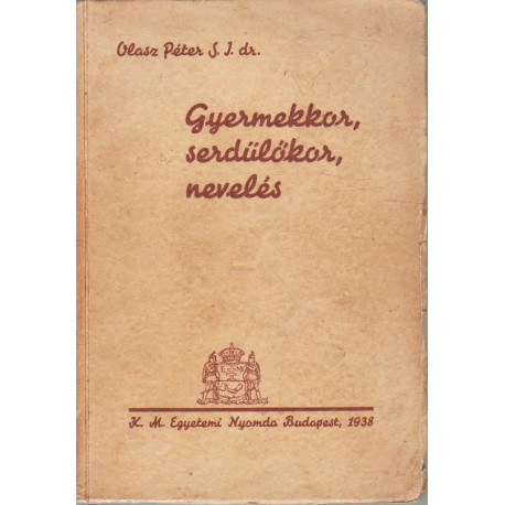 Gyermekkor, sérdülőkor,nevelés