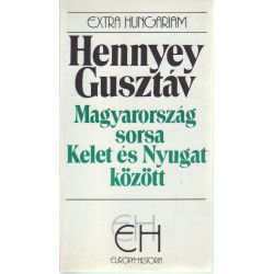 Magyarország sorsa Kelet és Nyugat között .