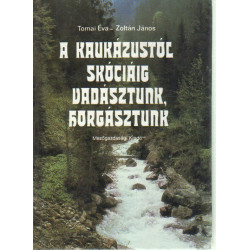 A kaukázustól skóciáig vadásztunk,horgásztunk