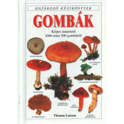 Gombák -Képes ismerető több mint 500 gombáról .