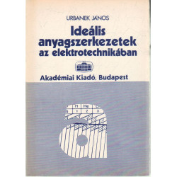 Ideális anyagszerkezetek az elektrotechnikában.