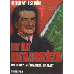 Egy élet Magyarországért.