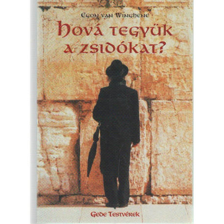 Hová tegyük a zsidókat?