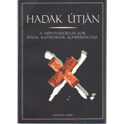 Hadak útján - A népvándorlás kor fiatal kutatóinak konferenciája.