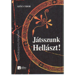 Játsszunk Hellászt! -Szöveggyűjtemény