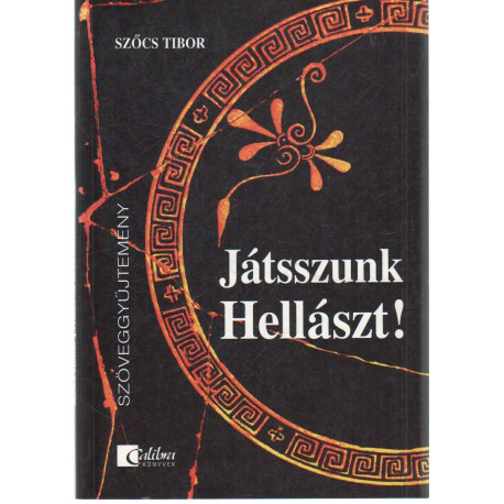 Játsszunk Hellászt! -Szöveggyűjtemény