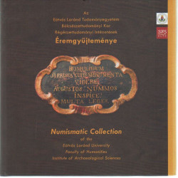 ELTE Bölcsészettudományi Kar Régészettudományi Intézetének éremgyűjteménye.