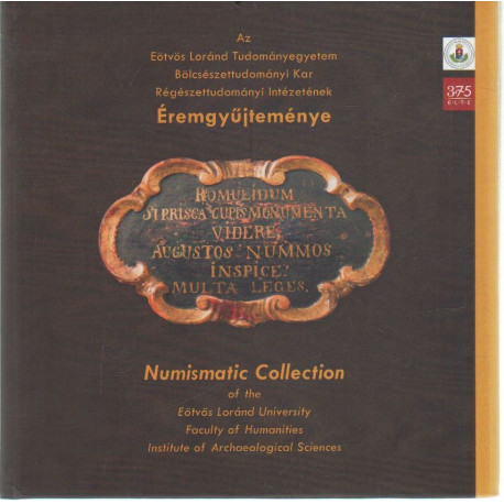 ELTE Bölcsészettudományi Kar Régészettudományi Intézetének éremgyűjteménye.