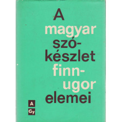 A magyar szókészlet finn-ugor elemei. 1-3 kötet.