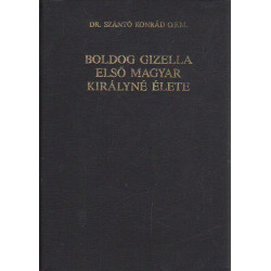 Boldog Gizella első magyar kirányné élete.