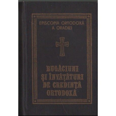 Rugaciuni si invataturi de credinta ortodoxa