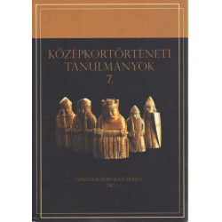 Középkortörténeti tanulmányok 7.